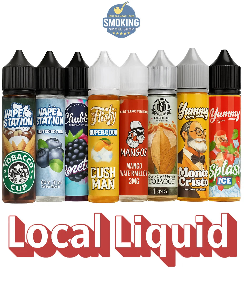 vape station- dollar blend - chubby - frisky - ramp - splash - 007 - alexander - aurora - eagle - game of thrones- mangoz - sucker punch - yummy - my cloud - flavor bomb - mazag -