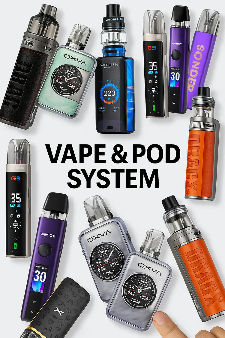 Drag - oxva - egeis - wenax - sonder q - Xros - caliburn - Zero - target - vaporesso - argus - xlim &amp; Nexlim - Ares - E8 - zeus - wotofo - vandy vape - egeis boost - Osmall - Uwell